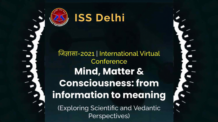 Jijnasa-2021 International Conference on Matter, Mind and Consciousness