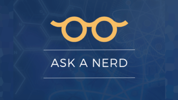 Ask a Nerd