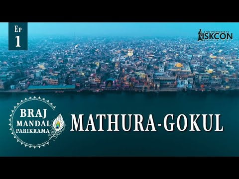 Vrindavan Web Series: Mathura - Gokul | Braj Mandal Parikrama