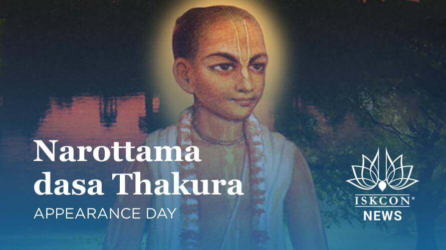 The Appearance Day of Narottama Dasa Thakura