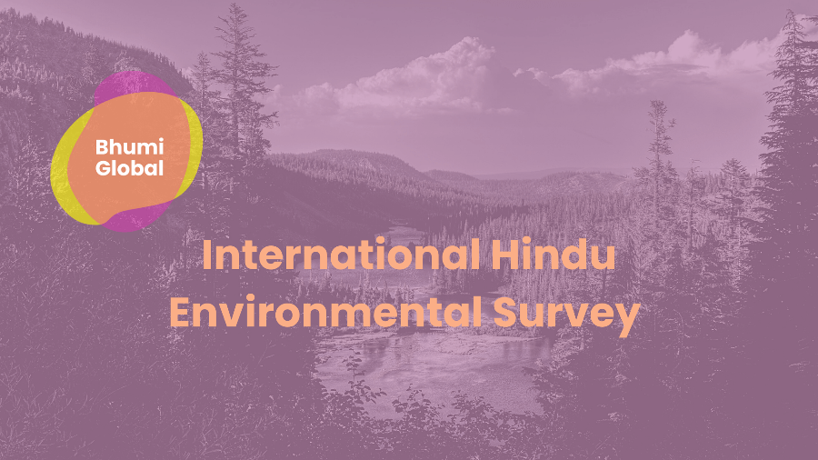Bhumi Global: First-ever Hindu Environmental Survey
