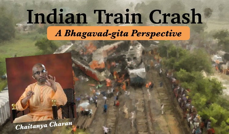 India Train Crash: A Bhagavad-gita perspective 